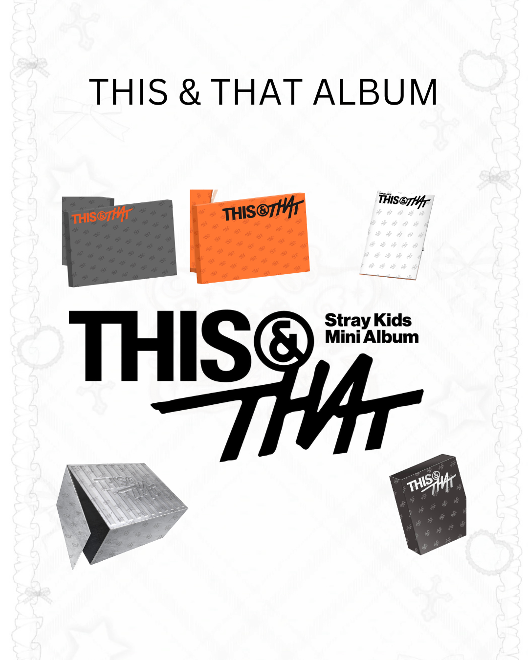 [PRE-ORDER] Stray Kids "THIS & THAT" Album